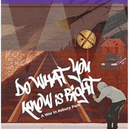 Do What You Know Is Right, A War in Asbury Park